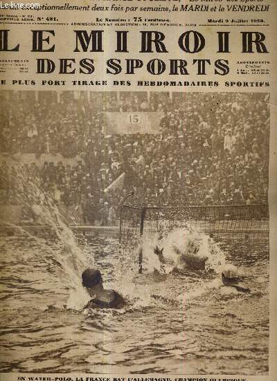 LE MIROIR DES SPORTS - N 491 - 9 juillet 1929 / en water-polo, la France bat l'Allemagne, champion olympique / aux championnats de France d'athltisme, Nol lance le disque  46m.35 / une surprise aux championnats de Paris d'aviron...