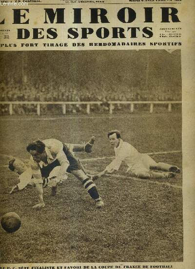 LE MIROIR DES SPORTS - N 533 - 8 avril 1930 / le F.C. Ste finaliste et favori de la coupe de France de football / le secret de la vitesse dans les nages sportives, par Etienne Barany...