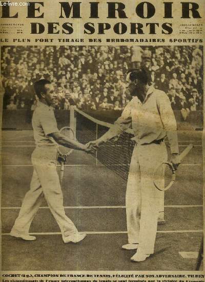 LE MIROIR DES SPORTS - N 541 - 3 juin 1930 / Cochet, champion de France de tennis, flicit par son adversaire, Tilden / les sept champions de France de rugby 1930 / Griselle bat le belge Fernand Delarge...