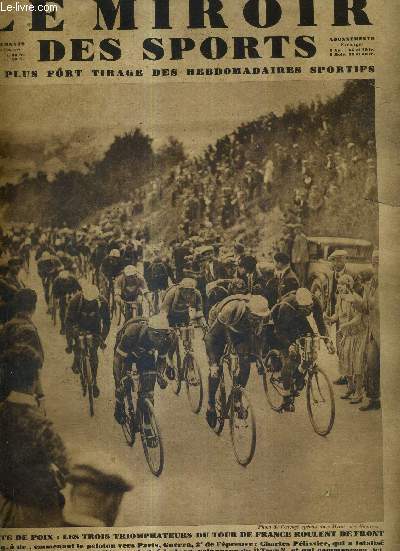 LE MIROIR DES SPORTS - N 553 - 29 juillet 1930 / Cote de Poix : les trois triomphateurs du tour de France roulent de front / dernire visite aux coureurs avant le dpart de l'tape finale Malo-Paris / ultimes impressions, sur les routes du nord...