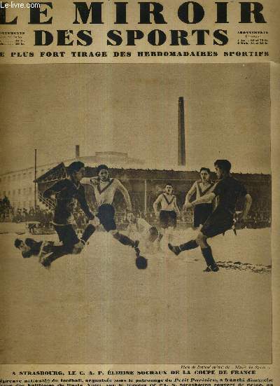 LE MIROIR DES SPORTS - N 581 - 10 fvrier 1931 /  Strasbourg, le C.A.P. limine Sochaux de la coupe de France / le bilan des 8e de finales de la coupe de France / l'italien Locatelli boxe en champion et surclasse le courageux Alvrel...