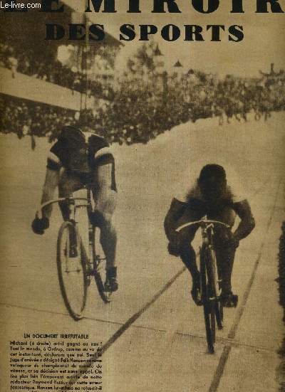 LE MIROIR DES SPORTS - N 614 - 1er septembre 1931 / un document irrefutable; Michard a-t-il gagner ou non? / l'italien Guerra, champion du monde de cyclisme professionnel sur route,  Copanhague / l'allemand Sawall, champion de monde de demi-fond ...