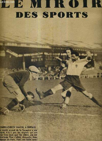 LE MIROIR DES SPORTS - N 623 - 3 novembre 1931 / Paris-London league,  Buffalo, match annuel de la Toussaint / l'homme sportif du jour : le tunisien Young Perez /  Montral, Huat essaie d'imiter Perez. Mais Brown est toujours la...