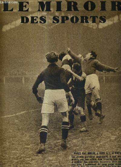 LE MIROIR DES SPORTS - N 629 - 15 dcembre 1931 / Paris bat Berlin, 6 buts  1,  Buffalo / le match des esprances dues, des illusions brises / souvenirs, anecdotes et confidences d'entraineurs...