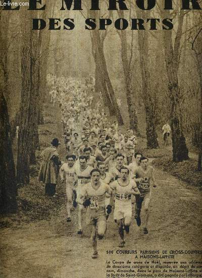 LE MIROIR DES SPORTS - N 631 - 29 dcembre 1931 / 500 coureurs parisiens de cross-country  Maisons-Laffitte / la leon servira-t-elle au jeune champion du monde? / souvenirs, anecdotes et confidences d'entraineurs / les preuves de nol ...