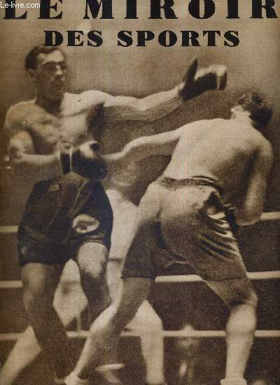 LE MIROIR DES SPORTS - N 649 - 3 mai 1932 / le match Carnera-Griselle au Palais des sports / trve gnrale du rugby dans l'attente de la finale, jeudi,  Bordeaux / le sourire de Jacques Cartonnet, qui vient d'galer le record du monde des 200 m brasse