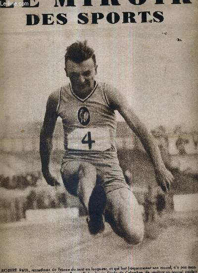 LE MIROIR DES SPORTS - N 676 - 11 octobre 1932 / Robert Paul, recordman de France du saut en longueur / de grands sportifs, des gymnastes d'lite : les moniteurs des pompiers de Paris / triomphe des jeunes dans un temps-record au marathon de la marche...