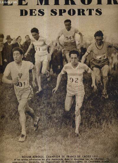 LE MIROIR DES SPORTS - N 697 - 7 mars 1933 / Roger Rrolle, champion de France de cross 1933 / l'homme sportif du jour : Jacques Cartonnet / le nordiste Alleene bat le record du monde de l'arrache  droite...