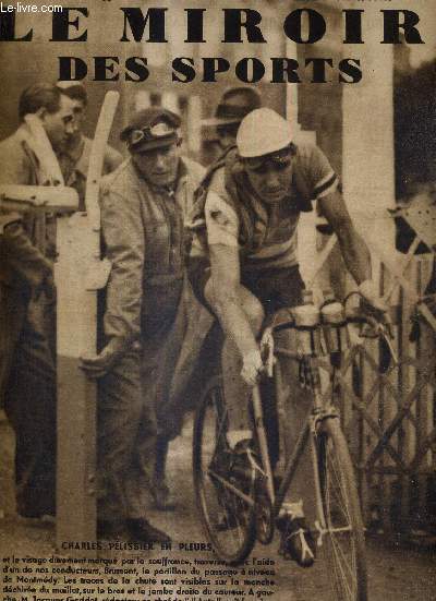 LE MIROIR DES SPORTS - N 714 - 1er juin 1933 / Charles Pelissier en pleurs / les 5 quipes du tour 1933 sur la ligne de dpart, au Vsinet / les concurrents  travers Paris : le 27e tour est entr dans sa phase....