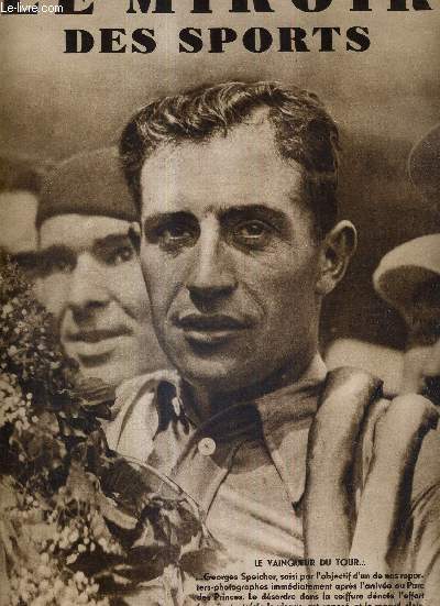 LE MIROIR DES SPORTS - N 721 - 25 juillet 1933 / le vainqueur du tour, Georges Speicher / on tire le rideau sur le tour de France 1933, au pied de la tour Eiffel / comment Georges Speicher a gagn le tour de France 1933 ....