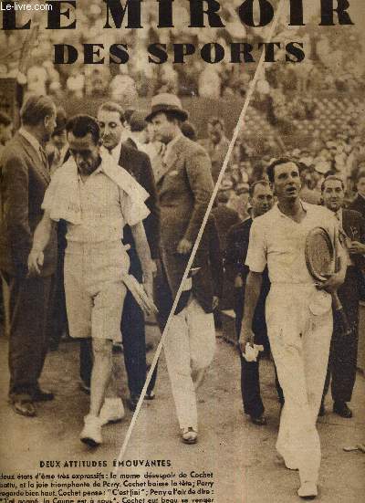 LE MIROIR DES SPORTS - N 722 - 1er aout 1933 / deux attitudes mouvantes : le morne dsespoir de Cochet battu, et la joie triomphante de Perry / comment Georges Speicher a gagn le tour de France...