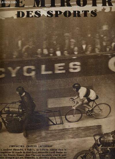 LE MIROIR DES SPORTS - N 725 - 22 aout 1933 / l'invincible Charles Lacquehay / les hommes les plus en relief, les faits les plus caractristiques du 27e tour de France cycliste / le meeting international de 