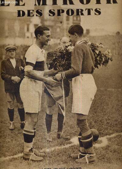 LE MIROIR DES SPORTS - N 736 - 7 novembre 1933 / a Fives, les deux capitaines, Beaucourt et Cernick / une grande semaine pour le R.C. Toulon, vainqueur de Toulouse et de Perpignan / au jour le jour en marge des grandes preuves...