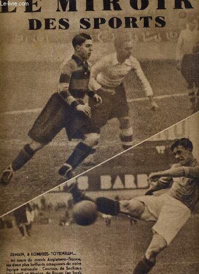 LE MIROIR DES SPORTS - N 740 - 5 dcembre 1933 / les deux plus brillants attaquants de notre quipe nationale : Courtois, de Sochaux et Nicolas, de Rouen / voici le renouveau des sports de neige et de glace / visite,  Vaucresson, au sprinter breton Marc