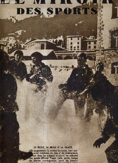 LE MIROIR DES SPORTS - N 742 - 19 dcembre 1933 / le froid, la neige et la glace / Montpellier battu par le racing : mais Rouen venge l'honneur de la province / Paris grand centre de sports d'hiver, provisoirement tout au moins...