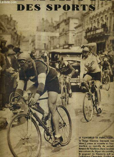 LE MIROIR DES SPORTS - N 761 - 1er mai 1934 / le vainqueur de Paris-Tour, le belge Gustave Danneels, passe sa musette en bandoulire au controle de ravitaillement de Vendme / Thil rsistera-t-il victorieusement  l'assaut du dangereux belge Roth?...