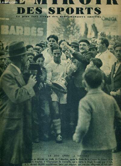 LE MIROIR DES SPORTS - N 823 - 7 mai 1935 / la joie aprs la victoire, aprs la finale de la coupe de France et la remise du trophe  l'olympique de Marseille.. /  la mmoire d'un grand champion / le 