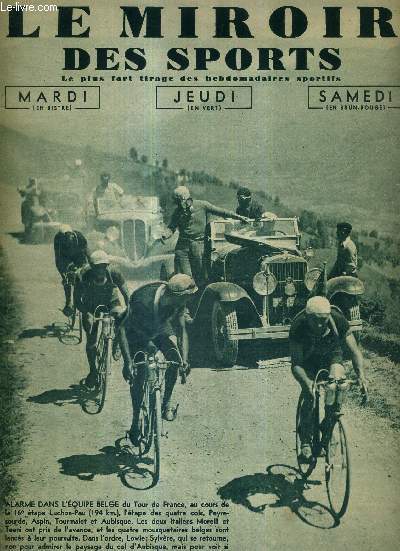 LE MIROIR DES SPORTS - N 840 - 25 juillet 1935 / alarme dans l'quipe belge du tour de France, au cours de la 16e tape Luchon-Pau / l'abandon des italiens  Luchon / avec Romain Maes en danger dans l'tape des quatre cols...