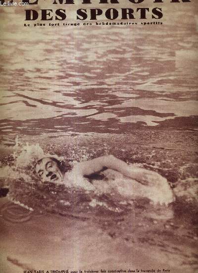 LE MIROIR DES SPORTS - N 847 - 3 septembre 1935 / Jean Taris a triomph pour la 3e fois conscutive dans la traverse de Paris  la nage / a Tanneveau le 5e circuit de l'ouest / point culminant de la saison des sports nautiques...