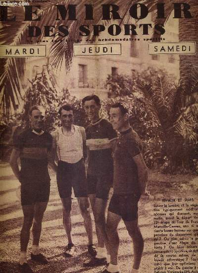 LE MIROIR DES SPORTS - N 898 - 23 juillet 1936 / rivaux et amis : Felicien Vervaecke, Antonin Magne, Pierre Clemens, et le leader Sylvre Maes / les pyrnes se chargeront de rsoudre l'nigme belge / une imperfection du tour...