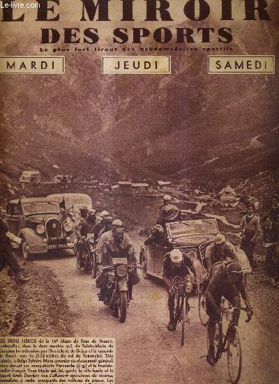 LE MIROIR DES SPORTS - N 901 - 30 juillet 1936 / les trois hros de la 16e tape du tour de France Luchon-Pau / Sylvre et Vervaecke n'ont plus commis, dans Luchon-Pau, leur erreur de 1935 / le drame de Felicien Vervaecke ...