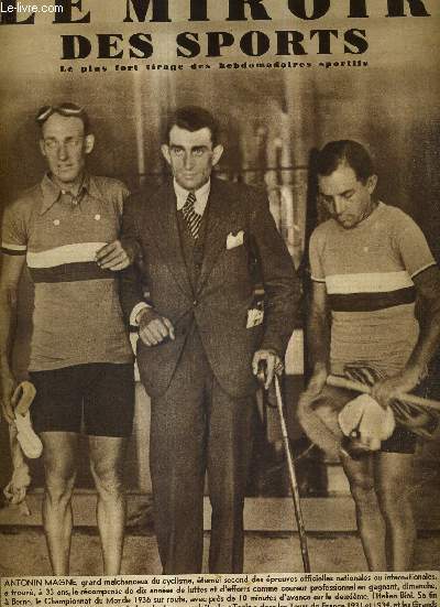 LE MIROIR DES SPORTS - N 908 - 8 septembre 1936 / Antonin Magne, grand malchanceux du cyclisme, a trouv la recompense en gagnant  Berne le championnat du monde 1936 sur route / quatre ans de championnat du monde par Marcel Thil ...