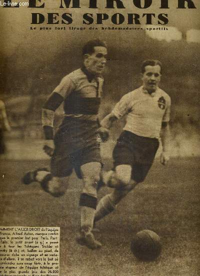 LE MIROIR DES SPORTS - N 920 - 1er dcembre 1936 / comment l'ailier droit de l'quipe de France Alfred Aston, marqua contre Prague le 1er but pour Paris / quarante ans de courses et de conseils par Paul Ruinart...