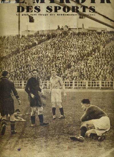 LE MIROIR DES SPORTS - N 932 - 23 fevrier 1937 / grosse dsillusion au stade du Heysel, ou l'quipe de France de football succomba par 3 buts  1 devant le onze belge / Brouillard recherche et trouve la disqualification devant Marcel Thil...