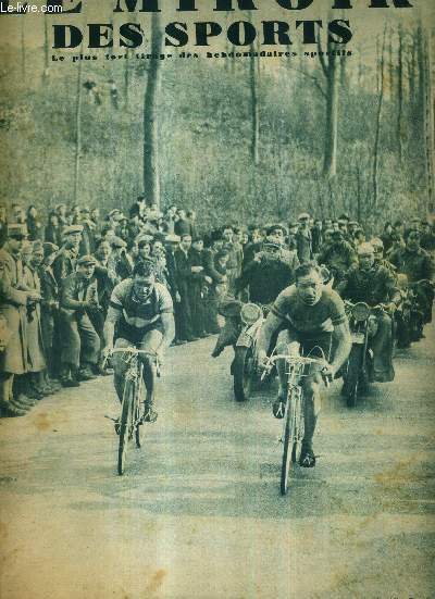 LE MIROIR DES SPORTS - N 936 - 23 mars 1937 / Ren Le-Grevs et Roger Lapbie, roulant cte  cte dans la dure monte de l'Homme-mort / quarante ans de courses et de conseils par Paul Ruinart / Peuziat nouveau chapion de France de cross cyclopdestre..