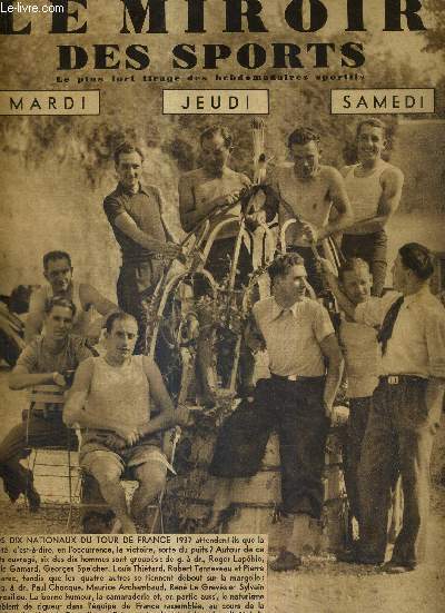 LE MIROIR DES SPORTS - N 950 - 29 juin 1937 / nos dix nationaux du tour de France 1937 / Jean-Pierre Wimille et Robert Benoist : 2 champions du volant / Ernest Romens, l'homme de Paris-Strasbourg  la marche...