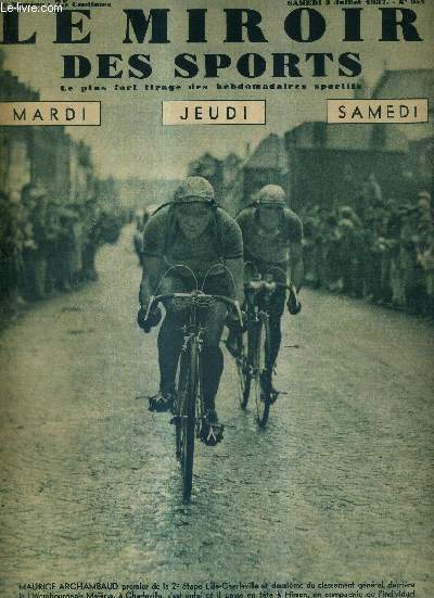 LE MIROIR DES SPORTS - N 951 - 3 juillet 1937 / Maurice Archambaud, 1er de la 2e tape Lille-Charleville et 2e du classement gnral / le dfil dans Paris, la suprme halte, le dpart et les premiers km du 31e tour de France cycliste...