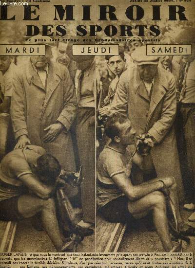 LE MIROIR DES SPORTS - N 959 - 22 juillet 1937 / Roger Lapbie, est-il accabl par la nouvelle que les commissaires lui affligent 1'30'' de pnalisation pour ravitaillement illicite? / Berrendero gagne  Pau, devant Lapbie, Vicini et Maes...