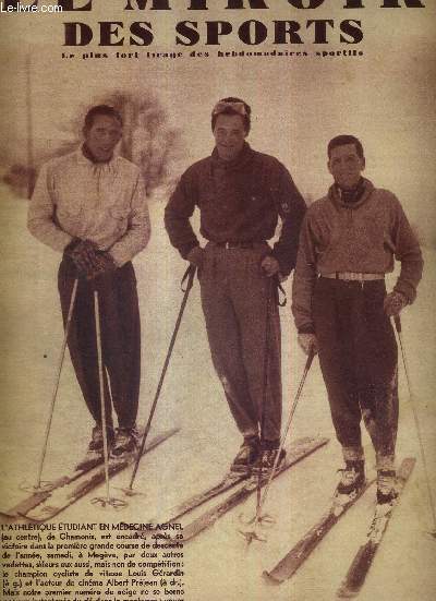 LE MIROIR DES SPORTS - N 982 - 21 dcembre 1937 / l'athltique tudiant en mdecine Agnel, de Chamonix, aprs sa victoire dans la 1re grande course de descente de l'anne, entour de Louis Grardin et Albert Prjean...