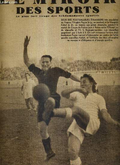 LE MIROIR DES SPORTS - N 989 - 8 fvrier 1938 / deux des footballeurs trangers trs populaire en France, l'anglais Payne et le Hongrois Kohut / Emile Gamard, le routier 