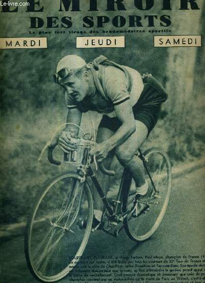 LE MIROIR DES SPORTS - N 1011 - 7 juillet 1938 / Paul Maye, champion de France 1938 de cyclisme sur route, a t lach par tous les coureurs du 32e tour de France / ou l'on voit Antonin Magne pris pour un italien / coup d'oeil sur les coureurs trangers