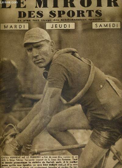 LE MIROIR DES SPORTS - N 1016 - 19 juillet 1938 / le Belge Felicien Vervaecke couvert de la boue des Pyrnes / Nakache a t la vedette des championnats de France de natation qui ont valu plus par le nombre que par la qualit des participants...