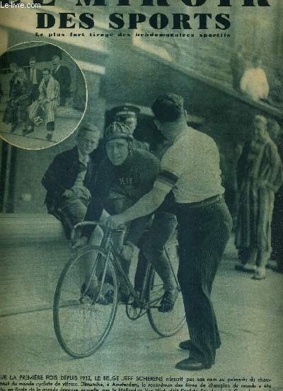 LE MIROIR DES SPORTS - N 1026 - 30 aout 1938 / pour la 1re fois depuis 1932, le Belge Jeff Scherens n'inscrit pas son nom au palmars du championnat du monde cycliste de vitesse / 556 km.  l'heure, 9km  la minute, 154m.  la seconde en auto!...