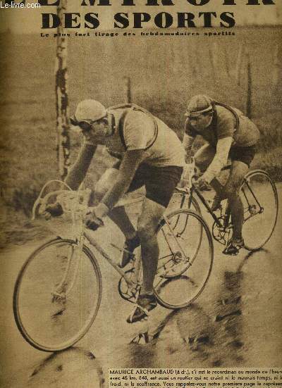 LE MIROIR DES SPORTS - N 1055 / 21 mars 1939 / Maurice Archambaud, recordman du monde de l'heure avec 45km840 / ma vie sportive par Andr Leducq / drame de la neige dans le 7e Paris-Nice, magnifi par Maurice Archambaud ...