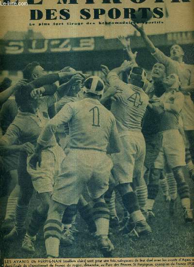 LE MIROIR DES SPORTS - N 1059 - 18 avril 1939 / les avants de Perpignan sont, pour une fois, vainqueurs de leur duel avec les avants d'Agen / ma vie sportive par Andr Leducq / Marseille seul en tte du championnat de France....
