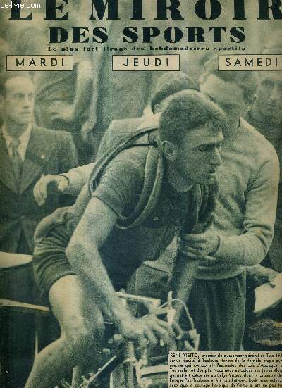 LE MIROIR DES SPORTS - N 1076 - 22 juillet 1939 / Ren Vietto, 1er du classement gnral du tour 1939, arrive pui  Toulouse / la classe incomparable du Belge Vissers / la course hroique, dramatique de Vietto...