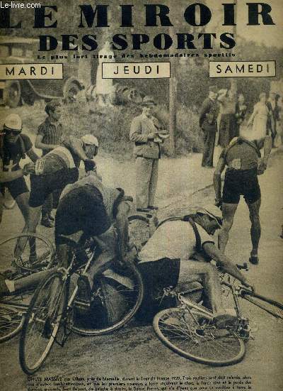 LE MIROIR DES SPORTS - N 1077 - 25 juillet 1939 / chute massives aux Olives, prs de Marseille, durant le tour de France 1939 / le radio-reporter n'est pas tellement bavard qu'il n'entende que lui-mme /  Marseille, Galateau est prophtes en son pays...