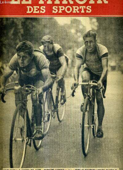 LE MIROIR DES SPORTS - N 26 - nouvelle srie - 29 septembre 1941 / Saint-Remy! la course est joue : Raymond Louviot vient de rejoindre Camellini et Thitard / souvenirs d'un sportif par Jean Taris / le rsistant Besneux...