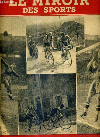 LE MIROIR DES SPORTS - N 53 - nouvelle srie - 13 avril 1942 / Julien Darui, le meilleur joueur de la finale de coupe de France en action pendant le match red star-Reims ; Ide et Louviot dans la cte d'Hautvillers de la course Paris-Reims ...