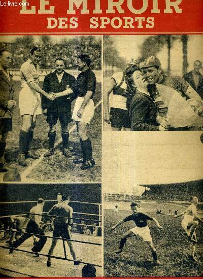 LE MIROIR DES SPORTS - N 54 - nouvelle srie - 20 avril 1942 / avant le match capital du championnat de France de football, Vandooren et Delfour se serrent la main ; le marseillais Chapuis, premier de Paris-Evreux cycliste ...