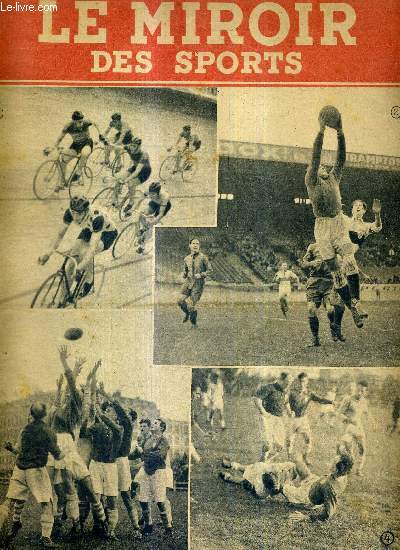 LE MIROIR DES SPORTS - N 68 - nouvelle srie - 26 octobre 1942 / coureurs et spectateurs se sont de nouveau acclimats  l'atmosphre du vel' d'hiv' ; le parc des princes, occup par le football du championnat de France, avec Boelmann...
