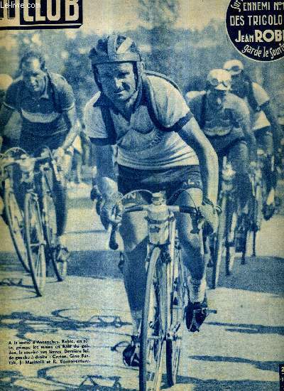 BUT ET CLUB - N 245 - 19 juillet 1950 /  la sortie d'Arvanches, Robic, en tte. Derrire lui, Creton, Gino Bartali, J. Marinelli et R. Bonnaventure / ils ont revu leur Normandie / une interview exclusive d'Alfredo Binda ...