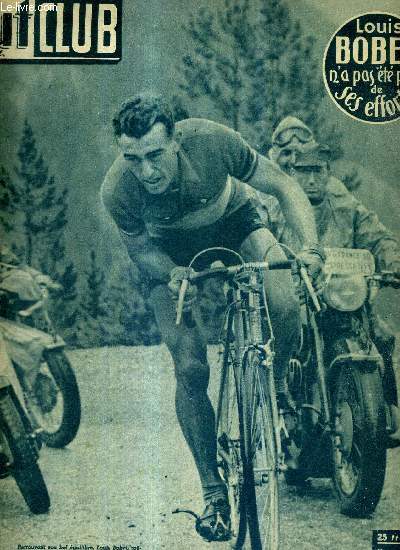 BUT ET CLUB - N 252 - 4 aout 1950 / Louis Bobet, s'est impos dans la montagne / Bobet s'impose, Kubler limite les dgats / Jean Robic, cause de son propre malheur / les grands journeaux du tour de France 50, sont livrs au sprint!...