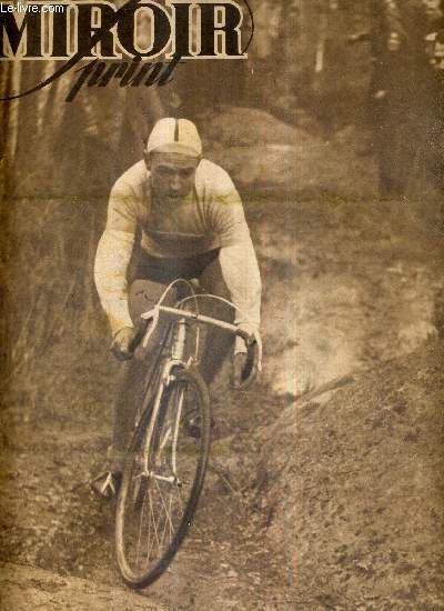MIROIR SPRINT - N 40 - 25 fvrier 1947 / au terme du championnat de France de cyclo-cross, Roger Rondeaux a chang son maillot blanc contre un autre maillot cercl bleu-blanc-rouge / victoire heureuse de Paris devant le sud-est...