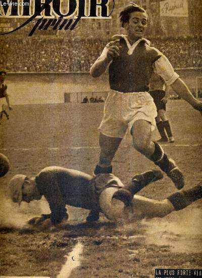 MIROIR SPRINT - N 48 - 22 avril 1947 / Red-star - Roubaix : l'ailier audonien Scolary et Da Rui sorti de ses buts. / choc des leaders : Reims fait le forcing, Roubaix 