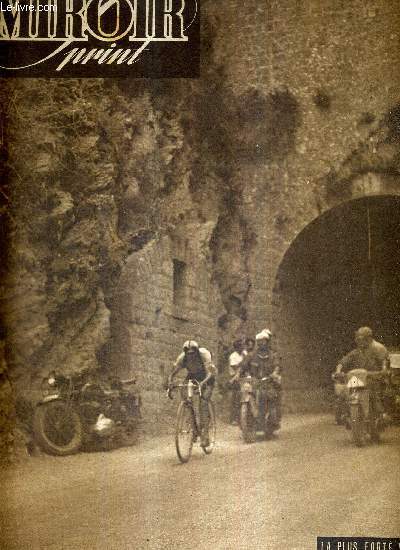 MIROIR SPRINT - N 59 - 8 juillet 1947 / l'italien Camellini qu'on voit dboucher du tunnel de Sospel, dans l'tape Digne-Nice / 